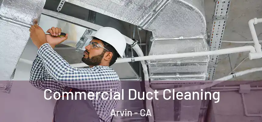  Commercial Duct Cleaning Arvin - CA