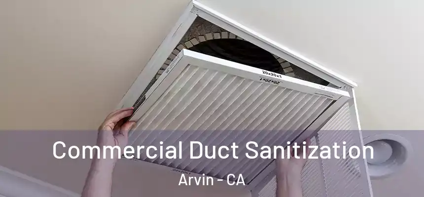 Commercial Duct Sanitization Arvin - CA