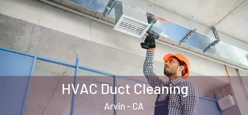 HVAC Duct Cleaning Arvin - CA