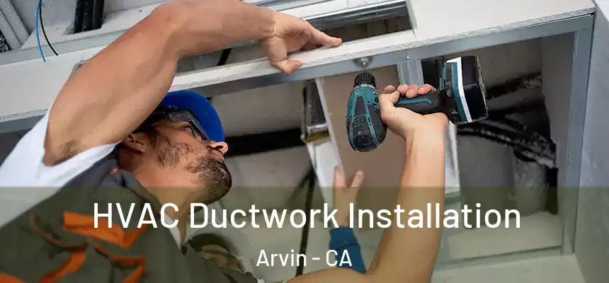 HVAC Ductwork Installation Arvin - CA