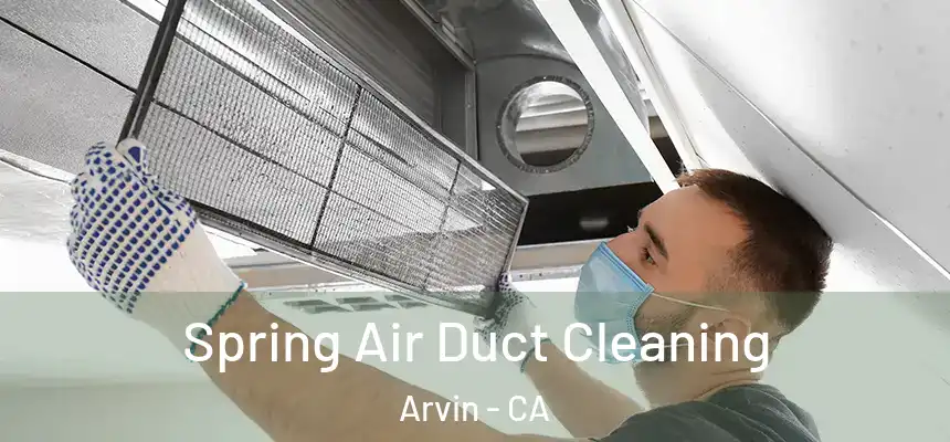 Spring Air Duct Cleaning Arvin - CA